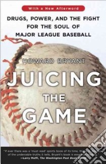 Juicing the Game libro in lingua di Bryant Howard