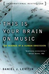 This Is Your Brain on Music libro in lingua di Levitin Daniel J.