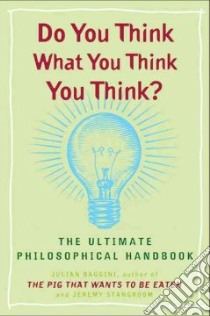 Do You Think What You Think You Think? libro in lingua di Baggini Julian, Stangroom Jeremy