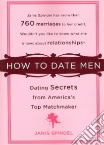 How to Date Men libro in lingua di Spindel Janis
