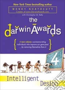 The Darwin Awards 4 libro in lingua di Northcutt Wendy, Kelly Christopher M.