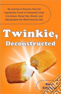 Twinkie, Deconstructed libro in lingua di Ettlinger Steve