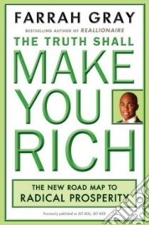 The Truth Shall Make You Rich libro in lingua di Gray Farrah