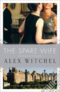 The Spare Wife libro in lingua di Witchel Alex