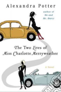 The Two Lives of Miss Charlotte Merryweather libro in lingua di Potter Alexandra