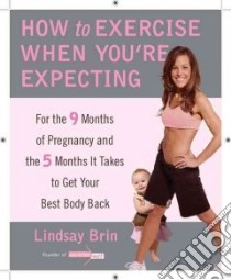 How to Exercise When You're Expecting libro in lingua di Brin Lindsay