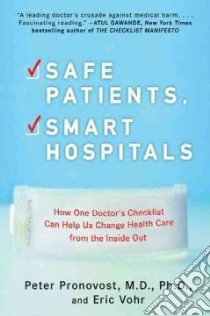 Safe Patients, Smart Hospitals libro in lingua di Pronovost Peter, Vohr Eric