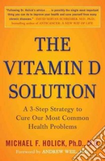 The Vitamin D Solution libro in lingua di Holick Michael F., Weil Andrew (FRW)