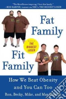 Fat Family/Fit Family libro in lingua di Morelli Ron, Morelli Becky, Morelli Mike, Morelli Max