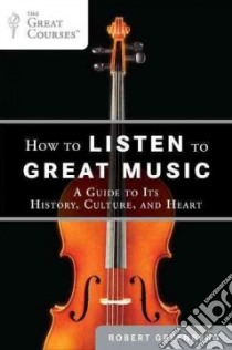 How to Listen to Great Music libro in lingua di Greenberg Robert