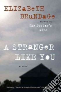 A Stranger Like You libro in lingua di Brundage Elizabeth