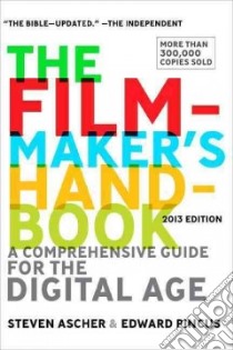 The Filmmaker's Handbook libro in lingua di Ascher Steven, Pincus Edward, Leitner David (CON), Keller Carol (ILT), Brun Robert (ILT)