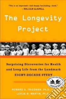 The Longevity Project libro in lingua di Friedman Howard S. Ph.D., Martin Leslie R. Ph.D.