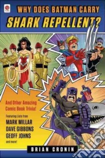 Why Does Batman Carry Shark Repellent? libro in lingua di Cronin Brian