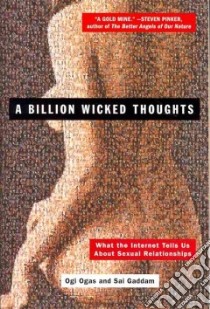 A Billion Wicked Thoughts libro in lingua di Ogas Ogi, Gaddam Sai
