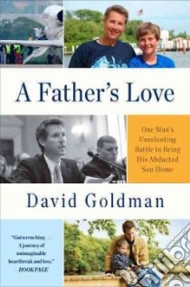 A Father's Love libro in lingua di Goldman David, Abraham Ken (CON)