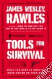 Tools for Survival libro in lingua di Rawles James Wesley