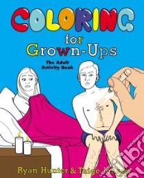 Coloring for Grown-Ups libro in lingua di Hunter Ryan, Jensen Taige
