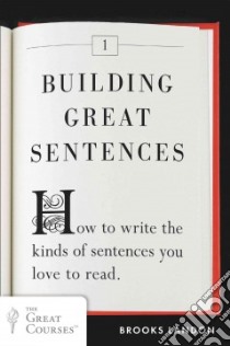 Building Great Sentences libro in lingua di Landon Brooks