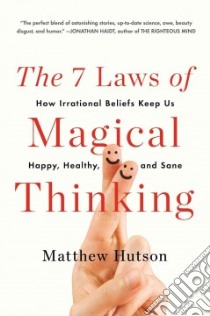 The 7 Laws of Magical Thinking libro in lingua di Hutson Matthew