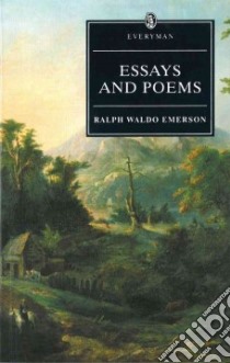 Essays and Poems libro in lingua di Emerson Ralph Waldo