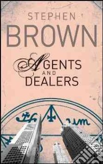 Agents and Dealers libro in lingua di Brown Stephen