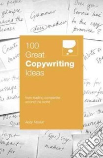100 Great Copywriting Ideas libro in lingua di Maslen Andy