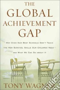 The Global Achievement Gap libro in lingua di Wagner Tony