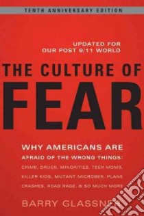 The Culture of Fear libro in lingua di Glassner Barry