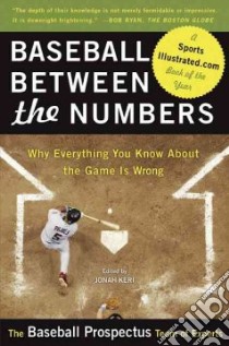 Baseball Between the Numbers libro in lingua di Keri Jonah (EDT), Click James, Davenport Clay, Demause Neil