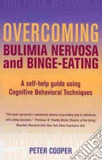 Overcoming Bulimia Nervosa and Binge-Eating libro in lingua di Cooper Peter J.