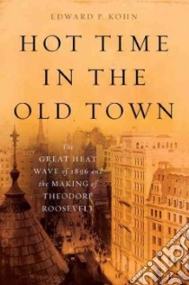 Hot Time in the Old Town libro in lingua di Kohn Edward P.