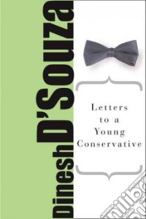 Letters to a Young Conservative libro in lingua di D'Souza Dinesh