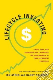 Lifecycle Investing libro in lingua di Ayres Ian, Nalebuff Barry