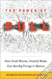 The Power of Pull libro in lingua di Hagel John III, Brown John Seely, Davison Lang