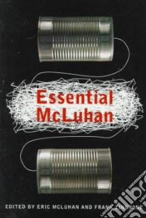 Essential McLuhan libro in lingua di McLuhan Marshall, McLuhan Eric, Zingrone Frank