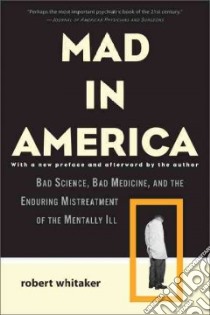Mad in America libro in lingua di Whitaker Robert