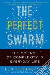 The Perfect Swarm libro in lingua di Fisher Len