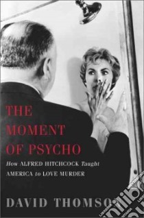 The Moment of Psycho libro in lingua di Thomson David