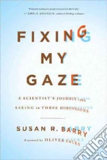 Fixing My Gaze libro in lingua di Barry Susan R., Sacks Oliver W. (FRW)