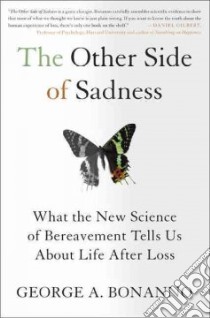 The Other Side of Sadness libro in lingua di Bonanno George A.