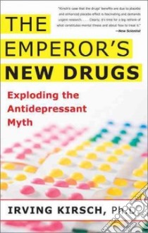 The Emperor's New Drugs libro in lingua di Kirsch Irving