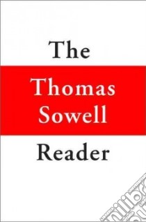 The Thomas Sowell Reader libro in lingua di Sowell Thomas