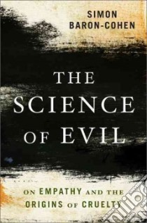 The Science of Evil libro in lingua di Baron-Cohen Simon