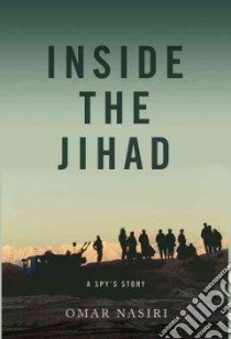 Inside the Jihad libro in lingua di Nasiri Omar, Scheuer Michael F. (INT)