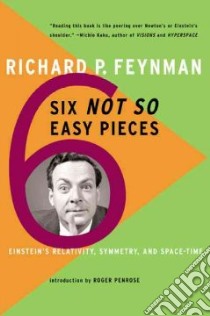 Six Not-So-Easy Pieces libro in lingua di Feynman Richard Phillips, Penrose Roger (INT)