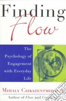 Finding Flow libro in lingua di Csikszentmihalyi Mihaly