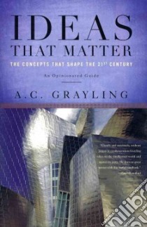 Ideas That Matter libro in lingua di Grayling A. C.