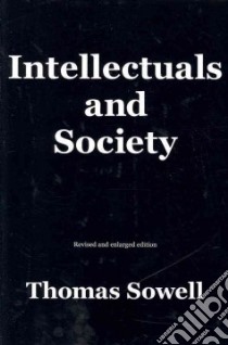 Intellectuals and Society libro in lingua di Sowell Thomas