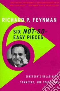 Six Not-So-Easy Pieces libro in lingua di Feynman Richard Phillips, Leighton Robert B. (CON), Sands Matthew (CON), Penrose Roger (INT)